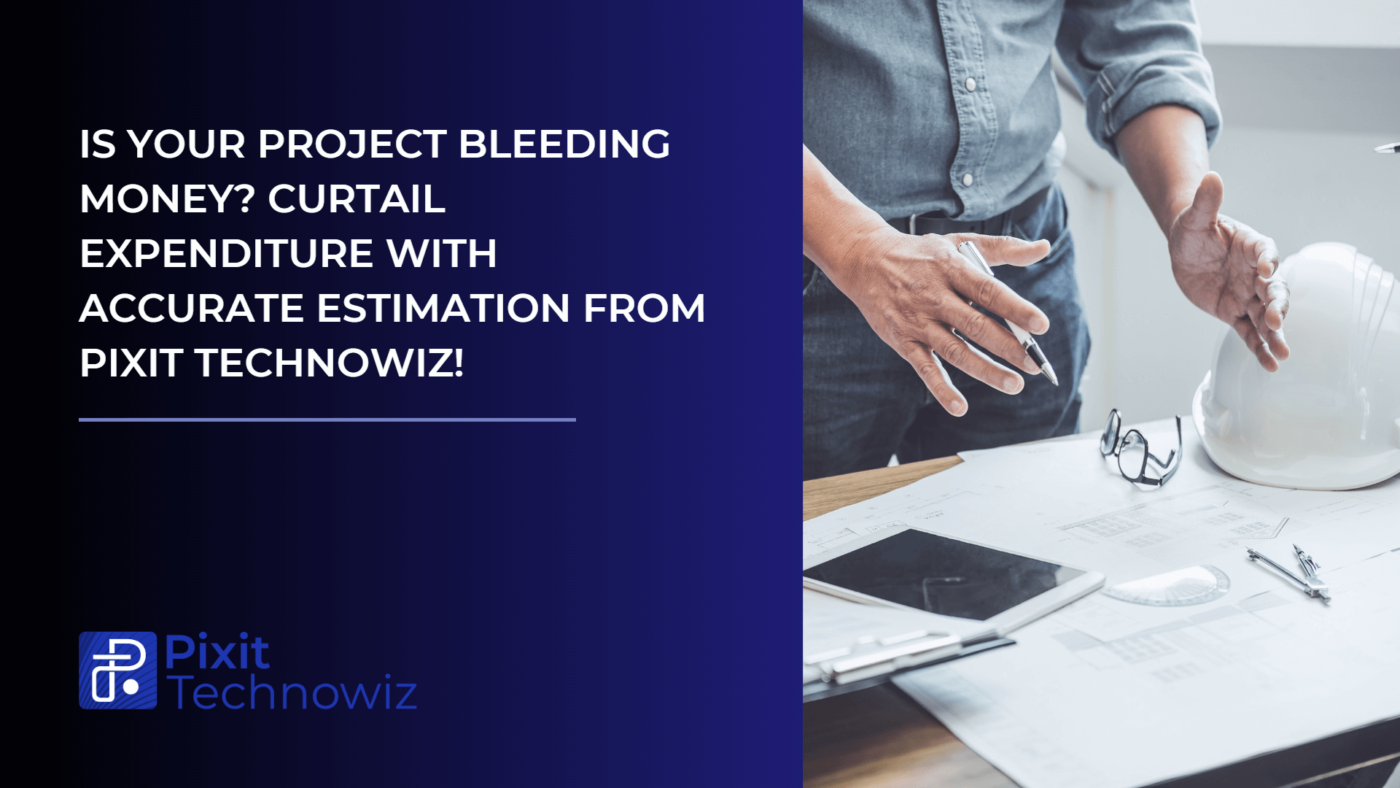 accurate estimation with Pixit Technowiz